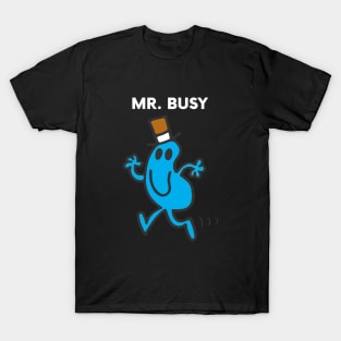 MR. BUSY T-Shirt